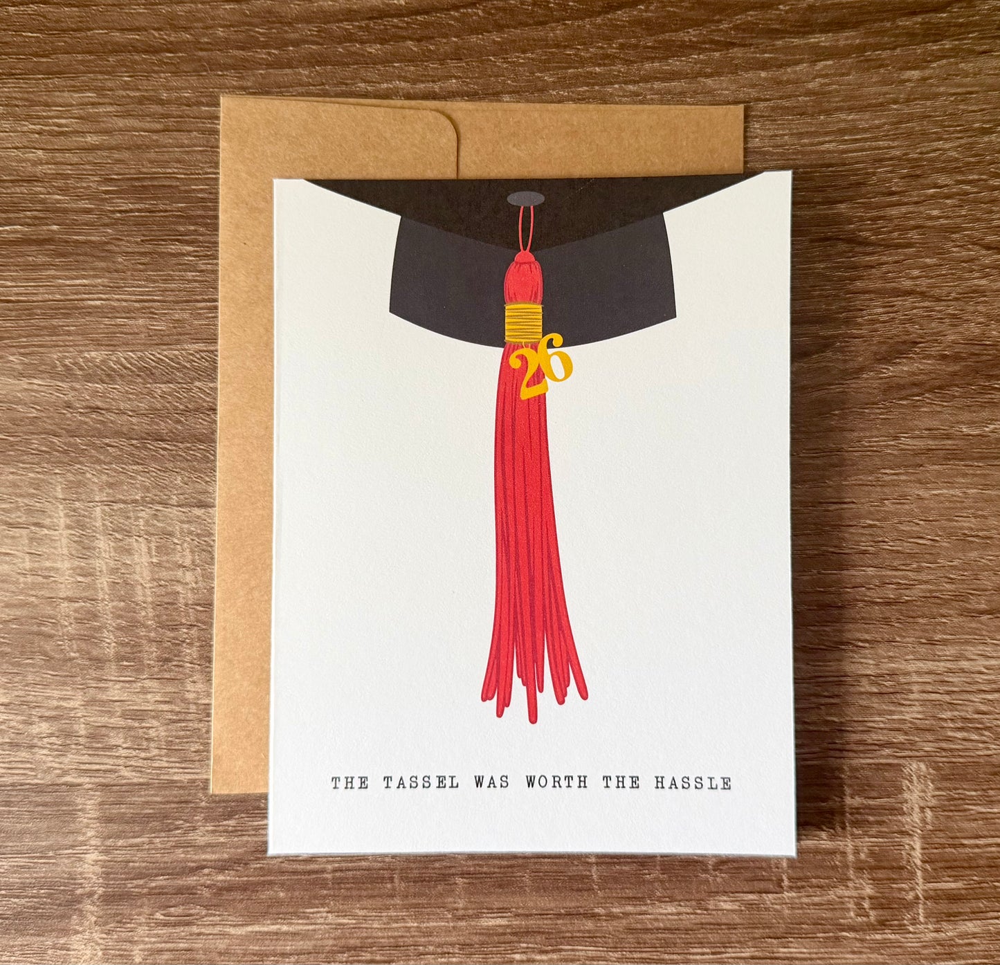 The Tassel was Worth the Hassle Graduation Card