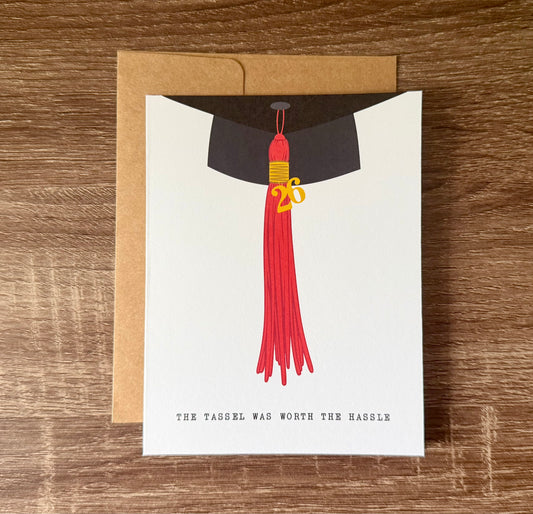 The Tassel was Worth the Hassle Graduation Card
