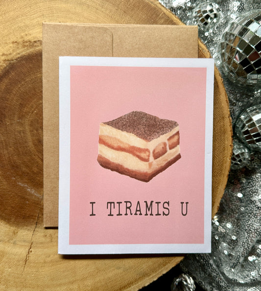 I Tiramisu Greeting Card (Qty. 1)| I Miss You Card| I Miss You Gift| Dessert Cards| Missing You Card| Tiramisu Cake| Tiramisu Gift| Love You