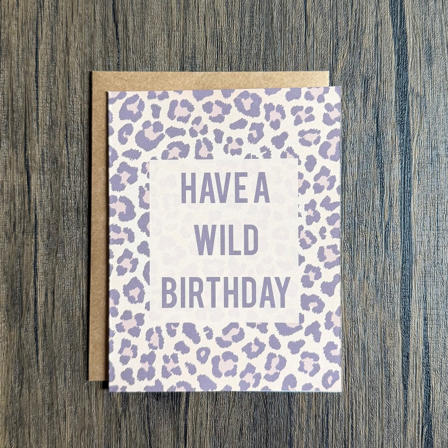 Have A Wild Birthday Leopard Card