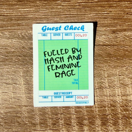 Fueled by Hash and Feminine Rage Guest Check Sticker