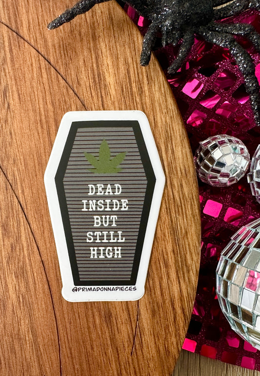 DEAD BUT STILL HIGH COFFIN STICKER