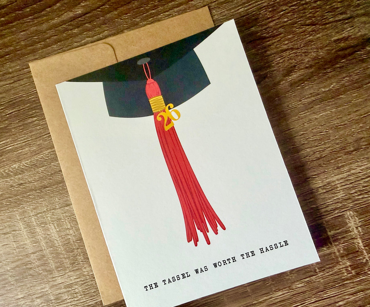 The Tassel was Worth the Hassle Graduation Card