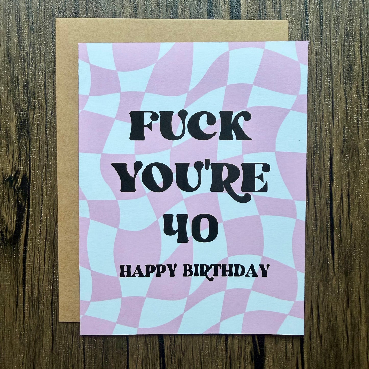 Fuck You’re 40 Birthday Card
