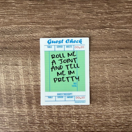 Roll Me a Joint and Tell Me Im Pretty Guest Check Sticker
