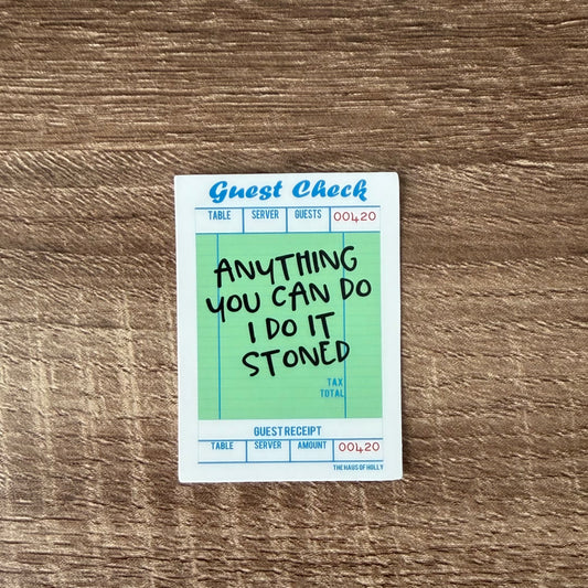 Anything You Can Do I Do It Stoned Guest Check Sticker
