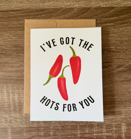 I've Got the Hots For You Love Card
