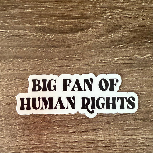 Big Fan of Human Rights Sticker