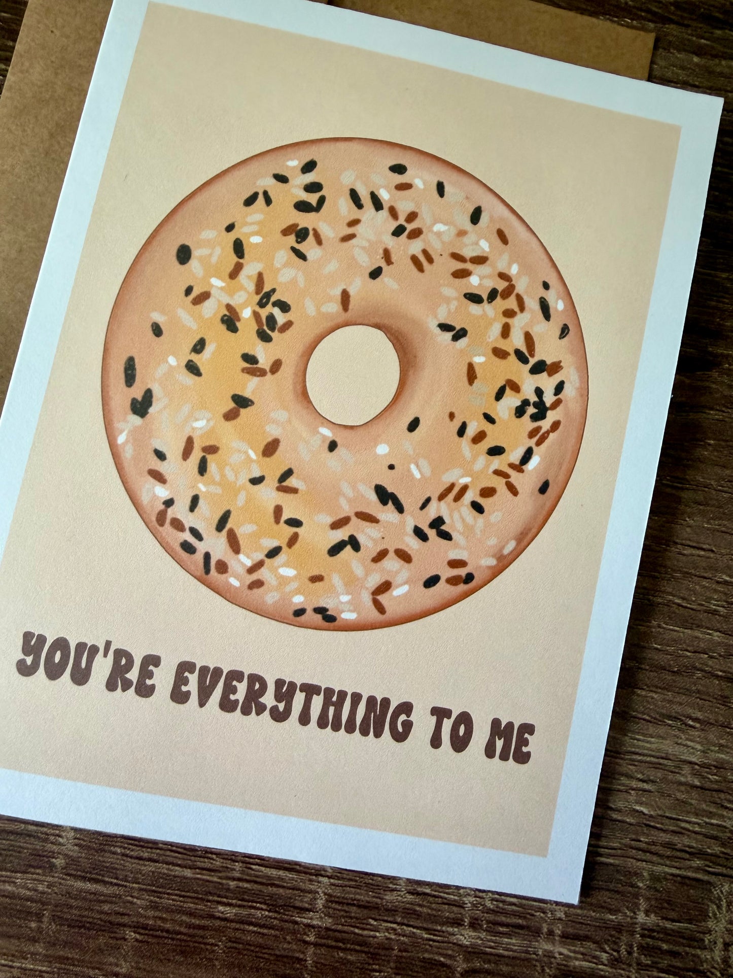 You’re Everything To Me Bagel Card