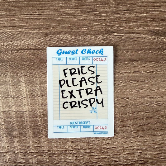 Fries Please Extra Crispy Guest Check Sticker