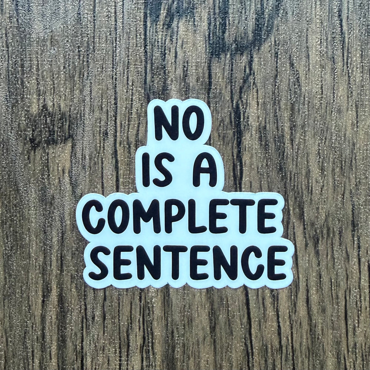 No is a Complete Sentence Sticker