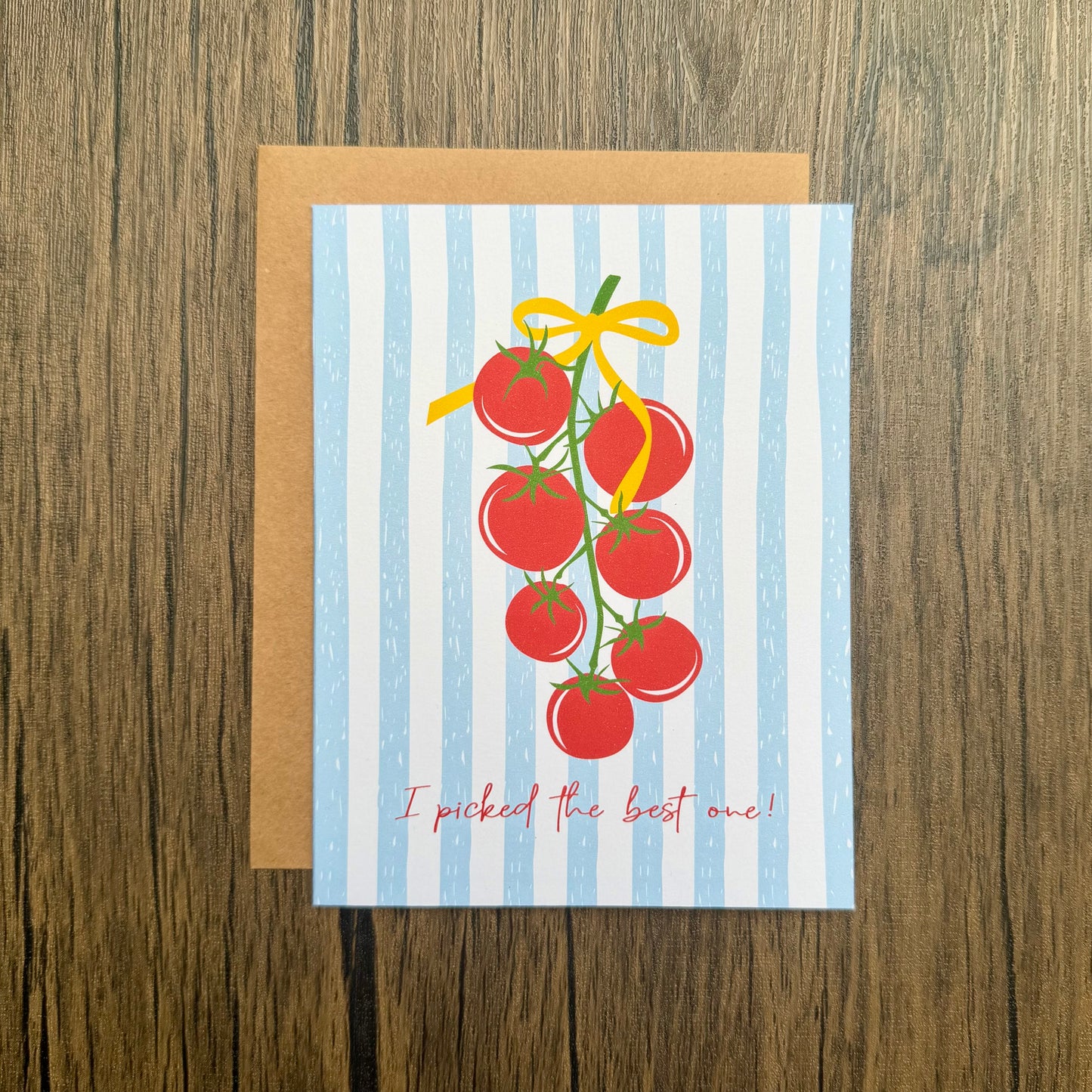 I Picked the Right One Tomato Card