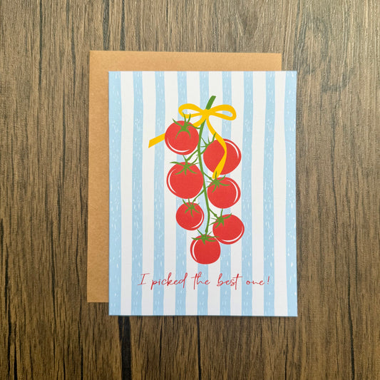 I Picked the Right One Tomato Card