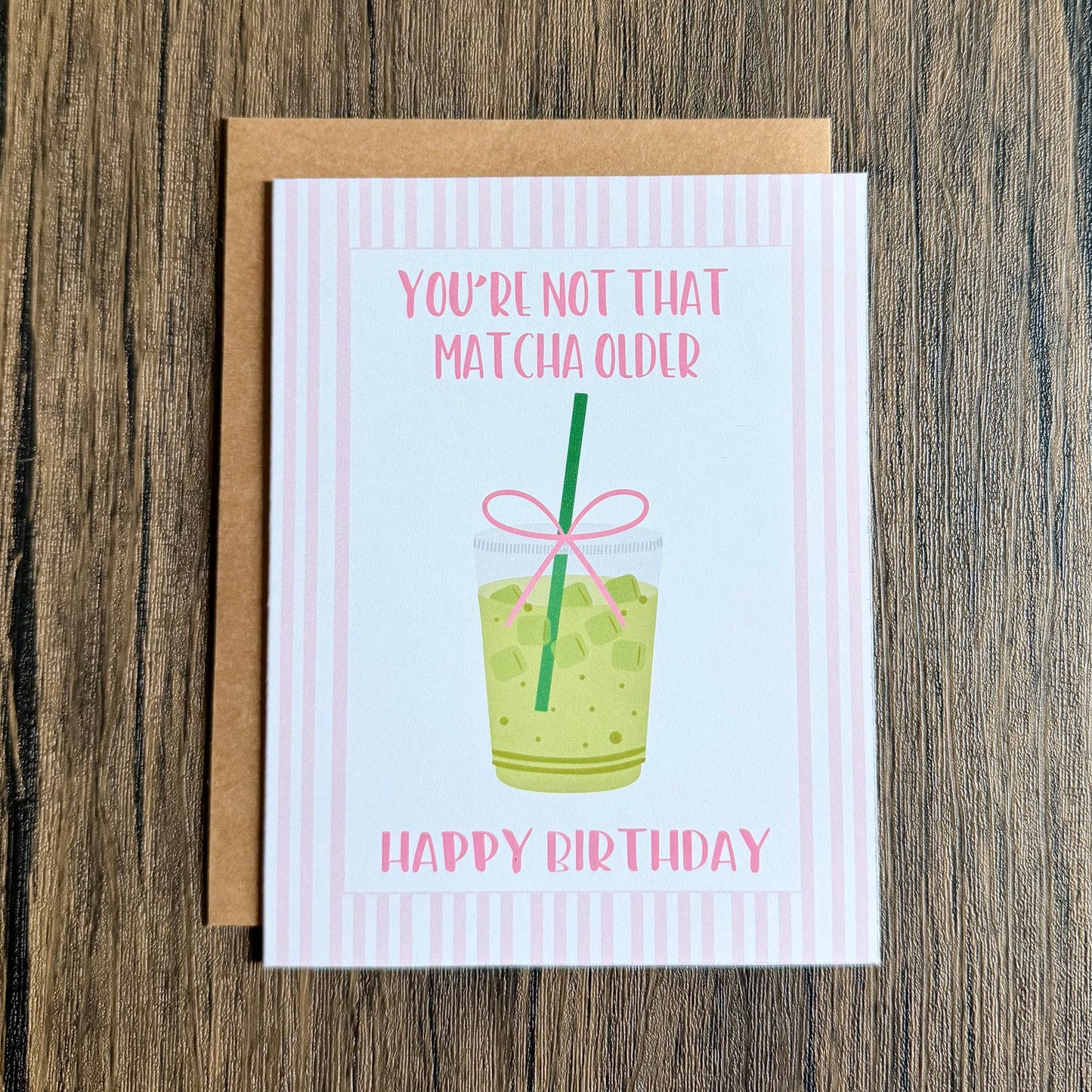 You're Not That Matcha Older Birthday Card