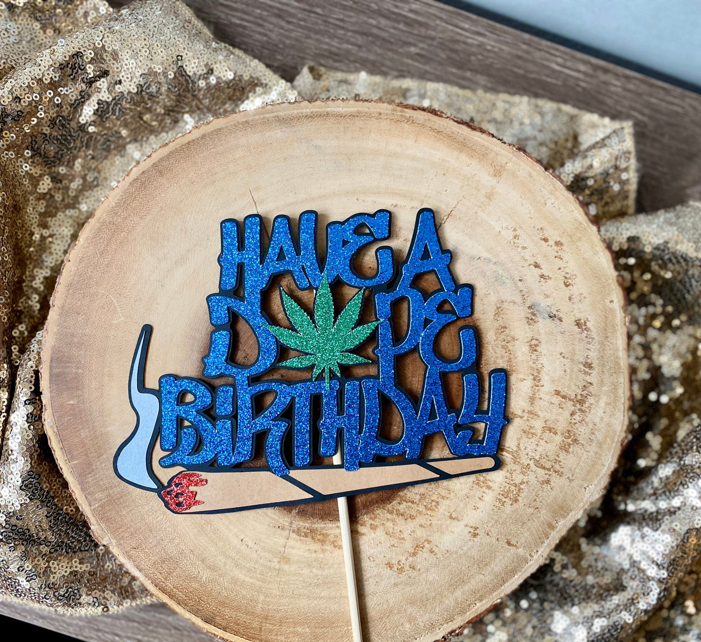 Have A Dope Birthday Cake Topper
