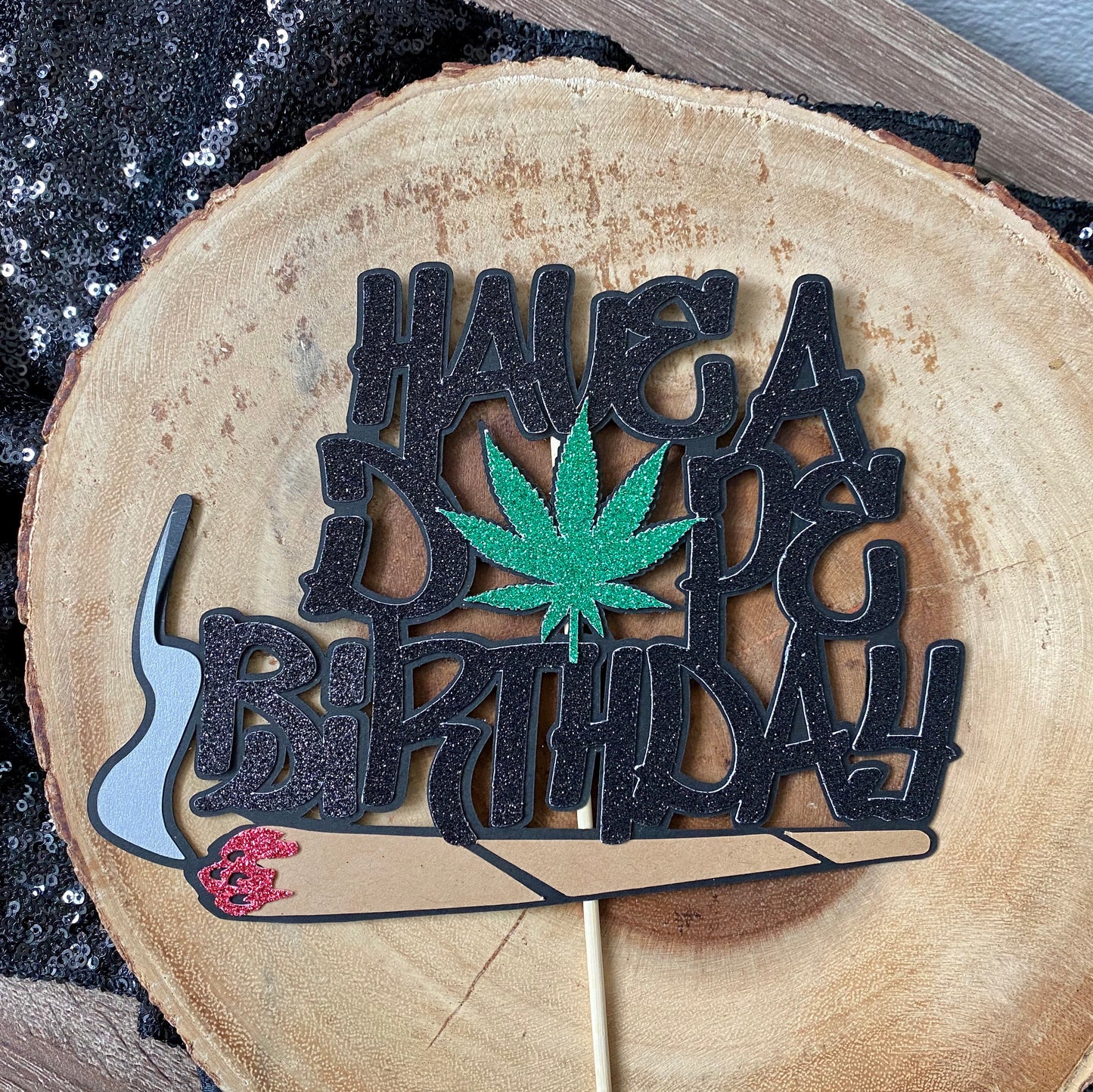 Have A Dope Birthday Cake Topper
