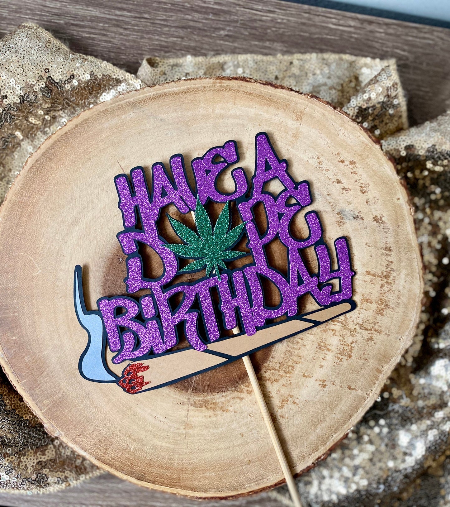 Have A Dope Birthday Cake Topper