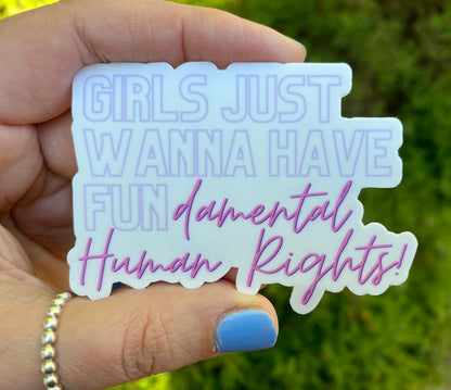 GIRLS JUST WANNA HAVE FUNDAMENTAL HUMAN RIGHTS