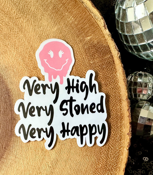 VERY HIGH VERY STONED VERY HAPPY DEMURE STICKER