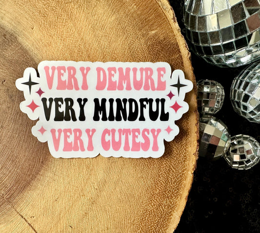 VERY DEMURE VERY MINDFUL VERY CUTESY STICKER