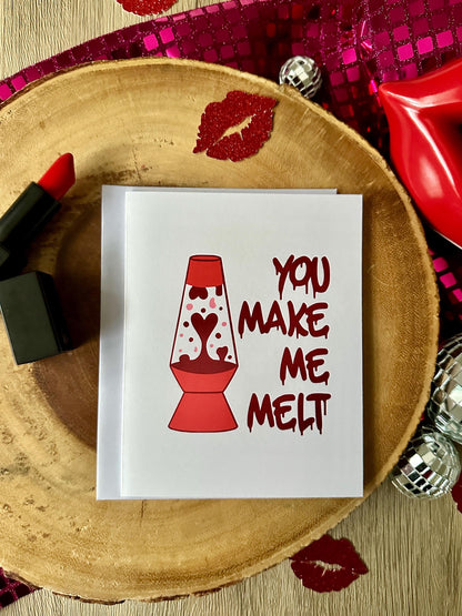 YOU MAKE ME MELT CARD