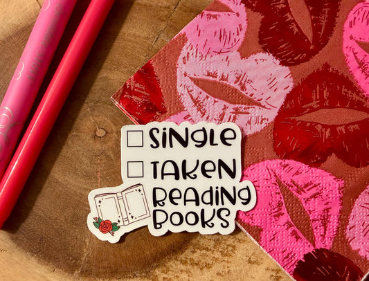 Single Taken Reading Books Sticker| Bookish Stickers| Galentines Day| Book Lover Gifts| Spicy Romance| Reading Smut| Book Club Decals