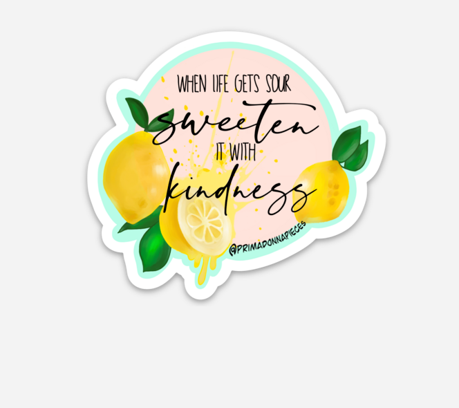 WHEN LIFE GETS SOUR STICKER